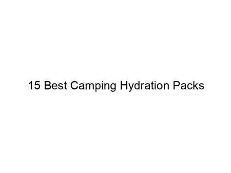 Camping Hydration and Food .